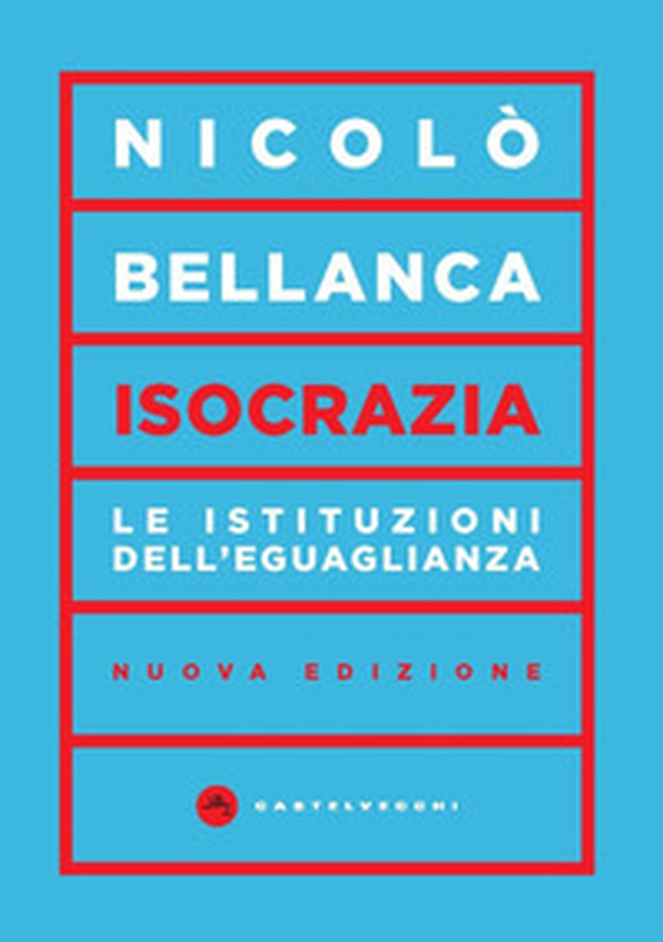Isocrazia. Le istituzioni dell'eguaglianza - Librerie.coop Isocrazia. Le istituzioni dell'eguaglianza - Librerie.coop