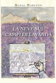 La neve sui campi di lavanda - Librerie.coop