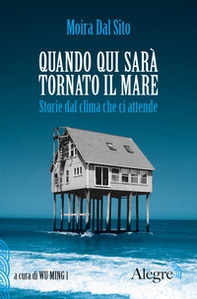 Quando qui sarà tornato il mare. Storie dal clima che ci attende - Librerie.coop