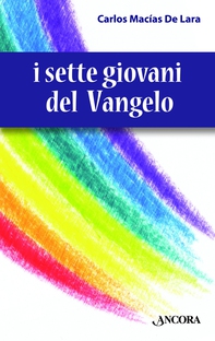I sette giovani del Vangelo - Librerie.coop