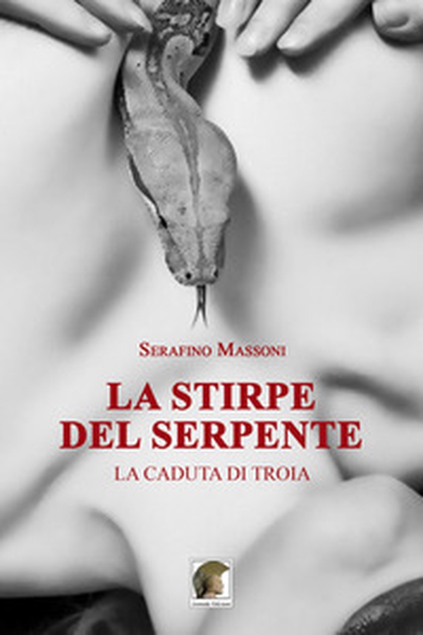 La stirpe del serpente. La caduta di Troia - Librerie.coop La stirpe del serpente. La caduta di Troia - Librerie.coop