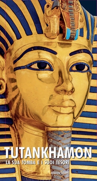 Tutankhamon. La sua tomba e i suoi tesori - Librerie.coop