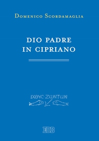Dio Padre in Cipriano - Librerie.coop Dio Padre in Cipriano - Librerie.coop