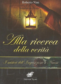 Alla ricerca della verità. I misteri dell'Inquisizione a Narni - Librerie.coop