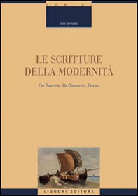 Le scritture della modernità. De Sanctis, Di Giacomo, Dorso - Librerie.coop