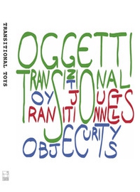Transitional Toys. Catalogo della mostra (Galleria l'Affiche, Milano, maggio 2022). Ediz. italiana e inglese - Librerie.coop