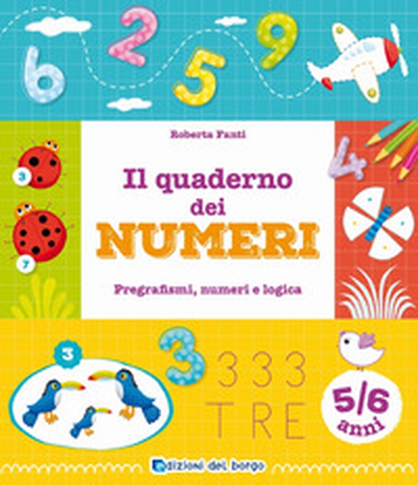 Il quaderno dei numeri. Pregrafismi, numeri e logica. 5-6 anni - Librerie.coop Il quaderno dei numeri. Pregrafismi, numeri e logica. 5-6 anni - Librerie.coop