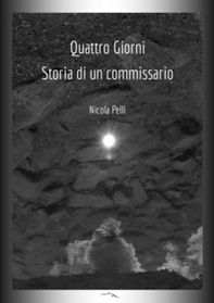 Quattro giorni. Storia di un commissario - Librerie.coop