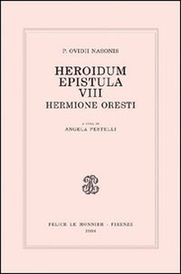 Heroidum epistula VIII. Hermione Oresti - Librerie.coop Heroidum epistula VIII. Hermione Oresti - Librerie.coop