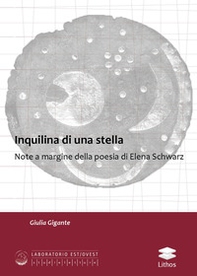 Inquilina di una stella. Note a margine della poesia di Elena Schwarz - Librerie.coop