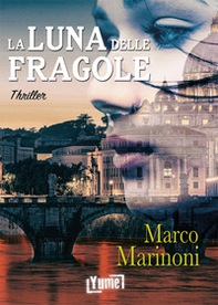 La luna delle fragole. Il caso dell'epatologo - Librerie.coop