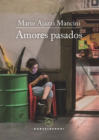 Amores pasados - Librerie.coop Amores pasados - Librerie.coop