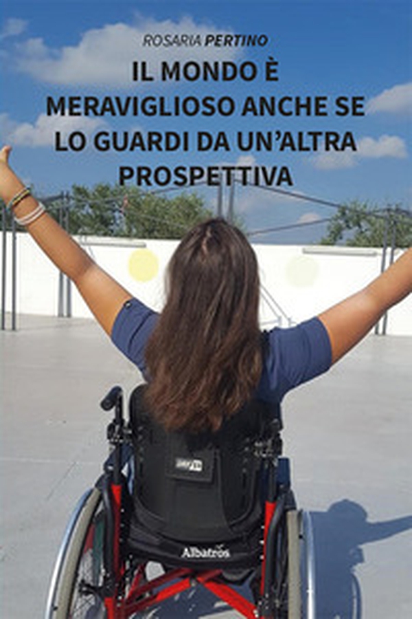 Il mondo è meraviglioso anche se lo guardi da un'altra prospettiva - Librerie.coop Il mondo è meraviglioso anche se lo guardi da un'altra prospettiva - Librerie.coop