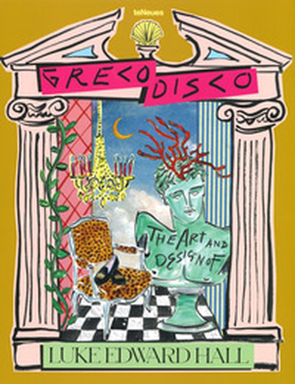 Greco disco. The art & design of Luke Edward Hall - Librerie.coop Greco disco. The art & design of Luke Edward Hall - Librerie.coop