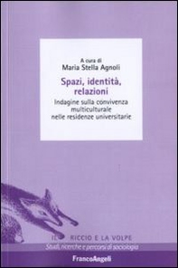 Spazi, identità, relazioni. Indagine sulla convivenza multiculturale nelle residenze universitarie - Librerie.coop