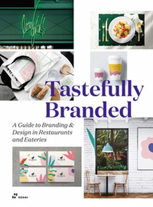Tastefully branded. A guide to branding and design in restaurants and eateries - Librerie.coop