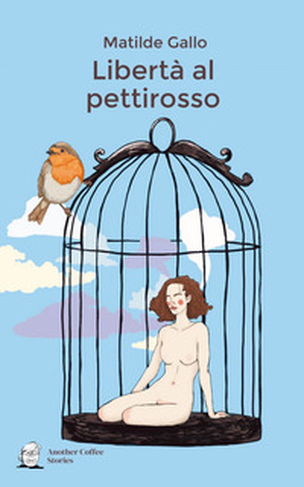 Libertà al pettirosso - Librerie.coop Libertà al pettirosso - Librerie.coop