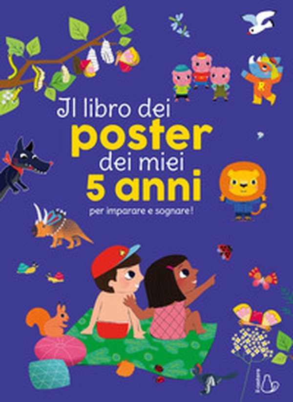Il libro dei poster dei miei 5 anni per imparare e sognare! - Librerie.coop Il libro dei poster dei miei 5 anni per imparare e sognare! - Librerie.coop