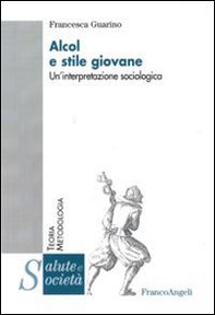 Alcol e stile giovane. Un'interpretazione sociologica - Librerie.coop Alcol e stile giovane. Un'interpretazione sociologica - Librerie.coop