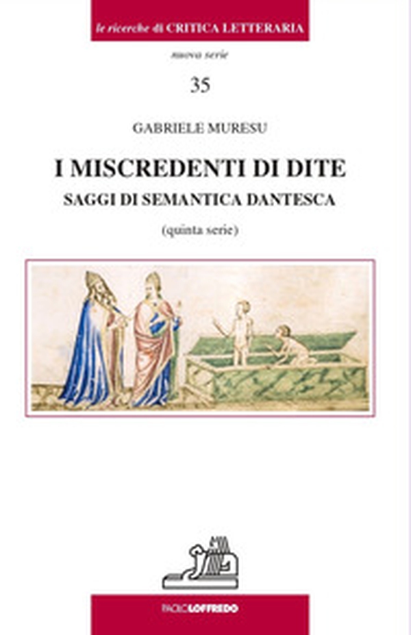 I miscredenti di dite. Saggi di semantica dantesca - Librerie.coop I miscredenti di dite. Saggi di semantica dantesca - Librerie.coop