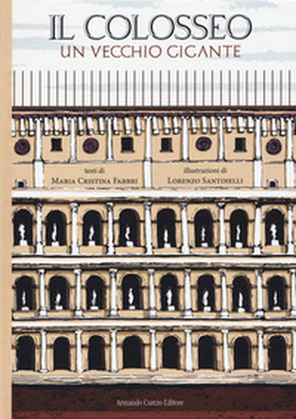 Il Colosseo. Un vecchio gigante - Librerie.coop Il Colosseo. Un vecchio gigante - Librerie.coop