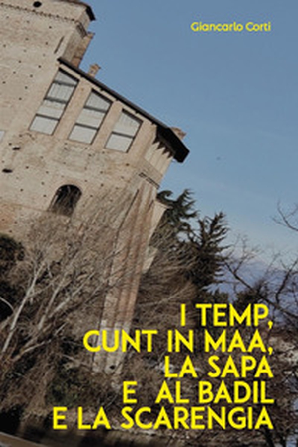 I temp, cunt in maa, la sapa e al badil e la scarengia - Librerie.coop I temp, cunt in maa, la sapa e al badil e la scarengia - Librerie.coop