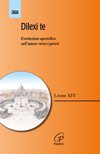 Dilexi te. Esortazione apostolica sull'amore verso i poveri - Librerie.coop Dilexi te. Esortazione apostolica sull'amore verso i poveri - Librerie.coop