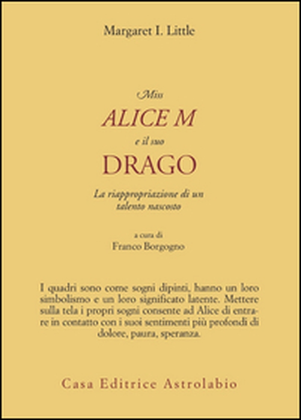 Miss Alice M e il suo drago. La riappropriazione di un talento nascosto - Librerie.coop