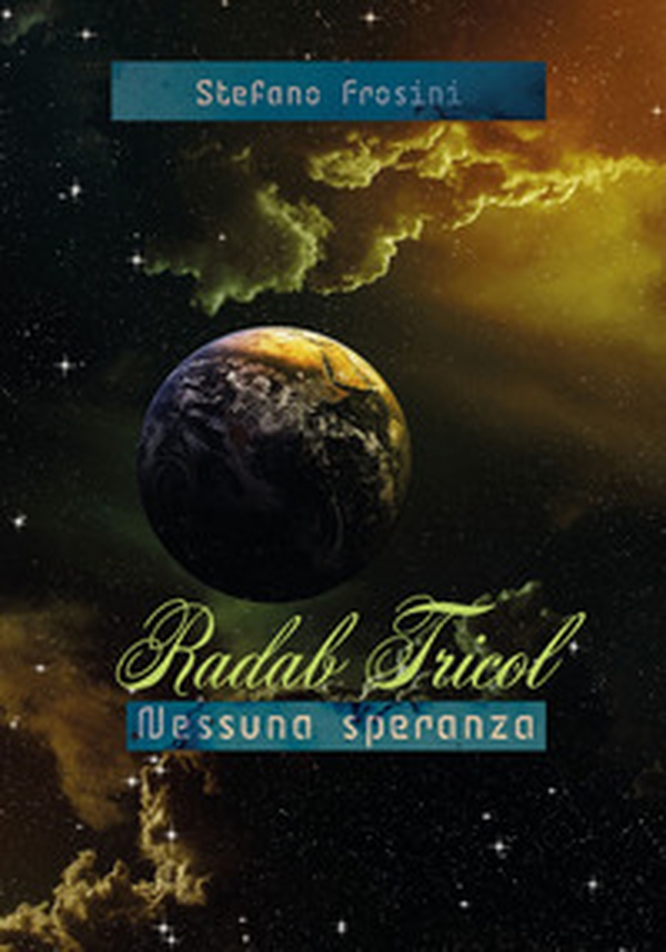 Radab tricol. Nessuna speranza - Librerie.coop Radab tricol. Nessuna speranza - Librerie.coop