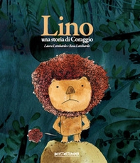 Lino. Una storia di coraggio - Librerie.coop