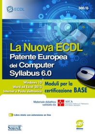 La nuova ECDL. Patente Europea del Computer. Syllabus 6.0. Moduli per la certificazione base - Librerie.coop