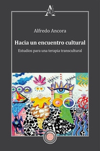 Hacia un encuentro cultural. Estudios para una terapia transcultural - Librerie.coop