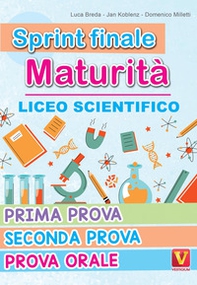 Sprint finale maturità. Liceo scientifico. Prima prova, seconda prova, prova orale - Librerie.coop