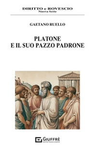 Platone e il suo pazzo padrone - Librerie.coop
