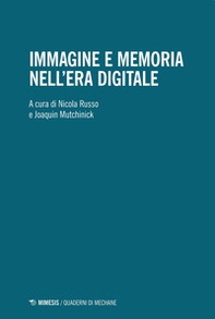 Immagine e memoria nell'era digitale - Librerie.coop Immagine e memoria nell'era digitale - Librerie.coop