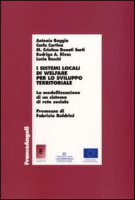I sistemi locali di welfare per lo sviluppo territoriale. La modellizzazione di un sistema di rete sociale - Librerie.coop