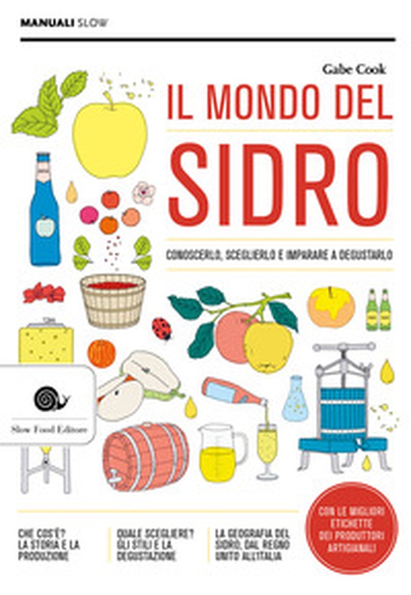 Il mondo del sidro. Conoscerlo, sceglierlo e imparare a degustarlo - Librerie.coop Il mondo del sidro. Conoscerlo, sceglierlo e imparare a degustarlo - Librerie.coop