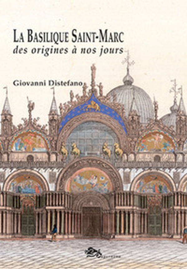 La Basilique Saint-Marc des origines à nos jours - Librerie.coop La Basilique Saint-Marc des origines à nos jours - Librerie.coop