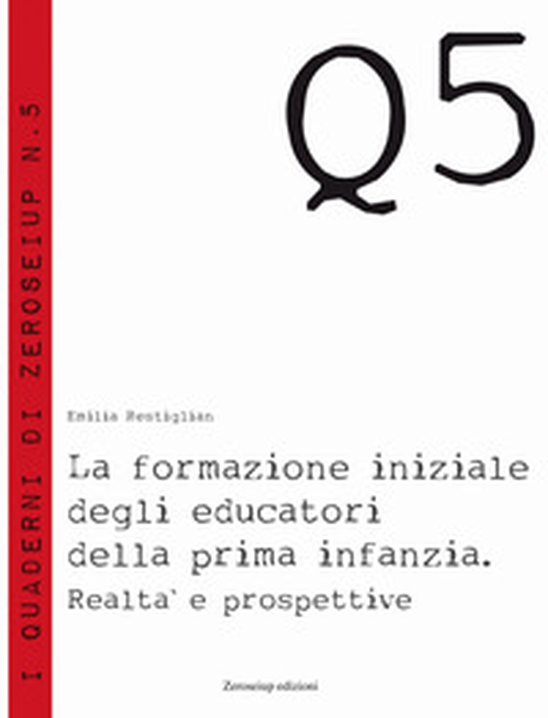 La formazione iniziale degli educatori della prima infanzia - Librerie.coop La formazione iniziale degli educatori della prima infanzia - Librerie.coop