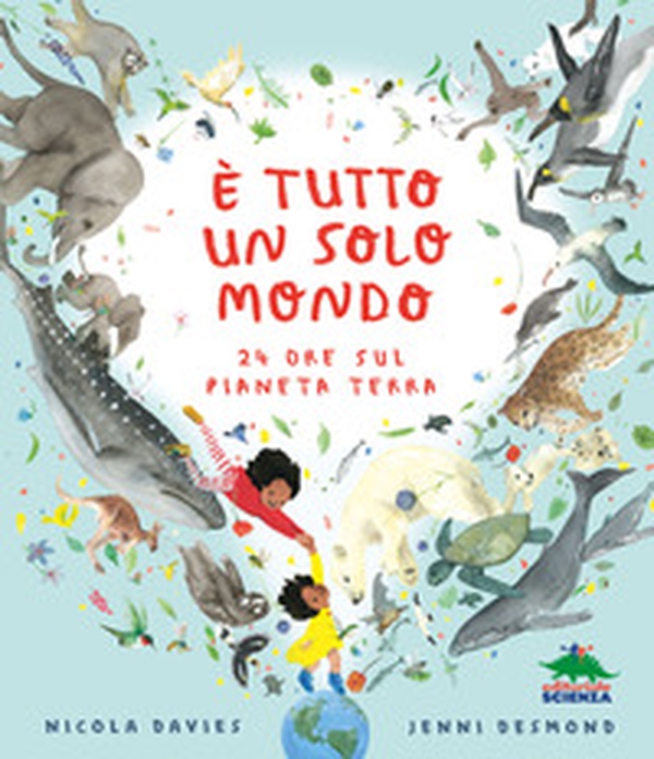 È tutto un solo mondo. 24 ore sul pianeta terra - Librerie.coop È tutto un solo mondo. 24 ore sul pianeta terra - Librerie.coop