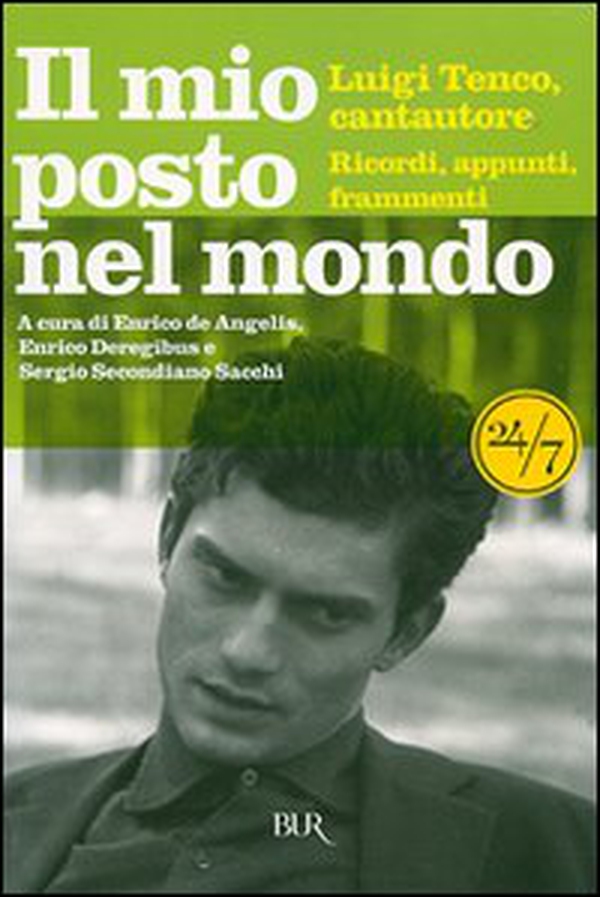 Il mio posto nel mondo. Luigi Tenco, cantautore. Ricordi, appunti, frammenti - Librerie.coop Il mio posto nel mondo. Luigi Tenco, cantautore. Ricordi, appunti, frammenti - Librerie.coop