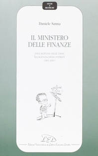 Il Ministero delle finanze. Dall'agenzia delle tasse all'agenzia delle entrate (1861-2001) - Librerie.coop