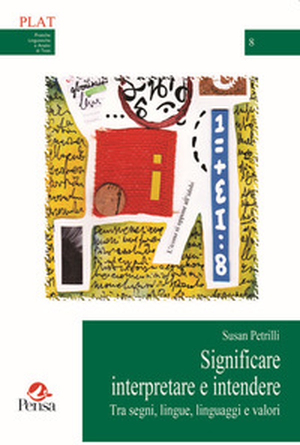 Significare interpretare e intendere. Tra segni, lingue, linguaggi e valori - Librerie.coop Significare interpretare e intendere. Tra segni, lingue, linguaggi e valori - Librerie.coop