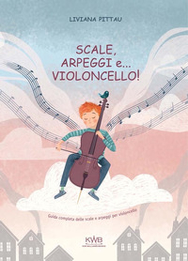 Scale, arpeggi e... violoncello! Guida completa delle scale e arpeggi per violoncello - Librerie.coop Scale, arpeggi e... violoncello! Guida completa delle scale e arpeggi per violoncello - Librerie.coop