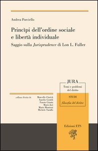Principi dell'ordine sociale e libertà individuale. Saggio sulla «Jurisprudence» di Lon L. Fuller - Librerie.coop