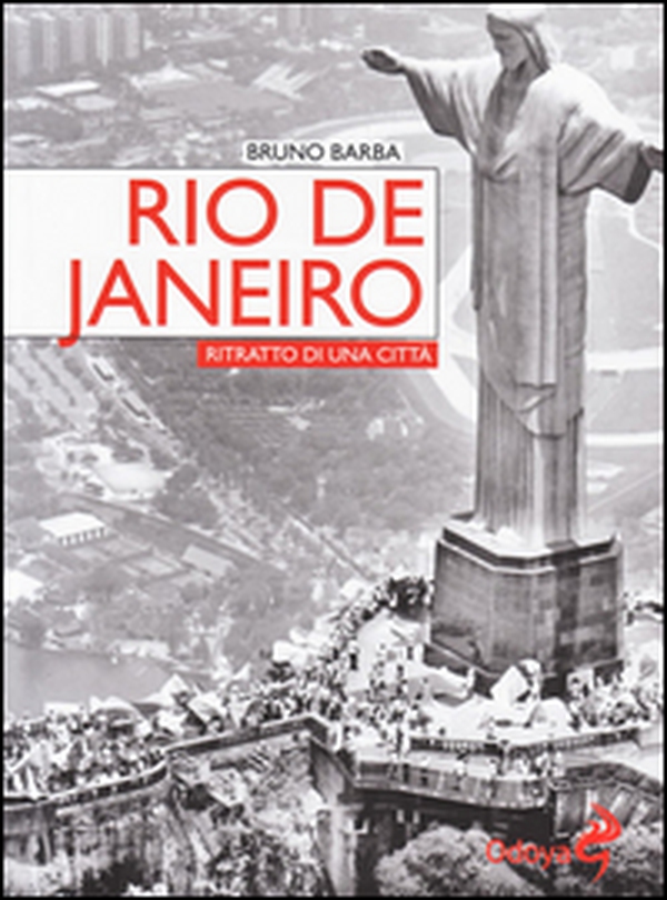 Rio de Janeiro. Ritratto di una città - Librerie.coop Rio de Janeiro. Ritratto di una città - Librerie.coop