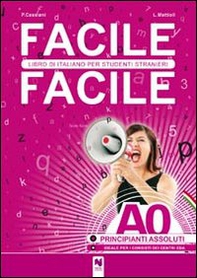 Facile facile. Libro di italiano per studenti stranieri. A0 livello principianti assoluti - Librerie.coop