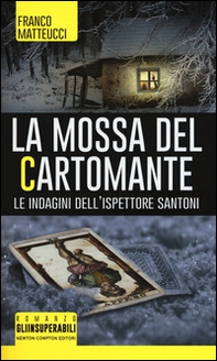 La mossa del cartomante. Le indagini dell'ispettore Santoni - Librerie.coop