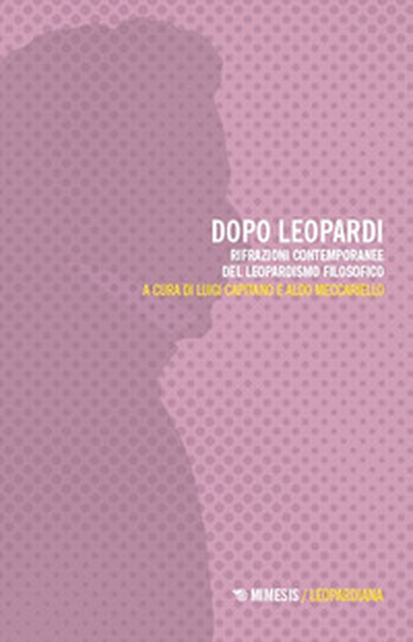 Dopo Leopardi. Rifrazioni contemporanee del leopardismo filosofico - Librerie.coop Dopo Leopardi. Rifrazioni contemporanee del leopardismo filosofico - Librerie.coop