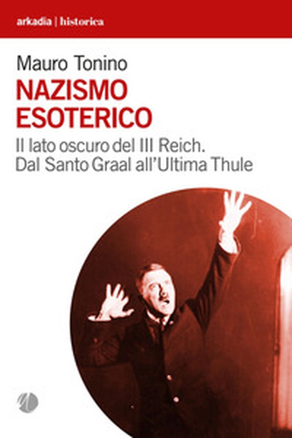 Nazismo esoterico. Il lato oscuro del III Reich. Dal Santo Graal all'Ultima Thule - Librerie.coop Nazismo esoterico. Il lato oscuro del III Reich. Dal Santo Graal all'Ultima Thule - Librerie.coop